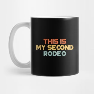 This Is My Second Rodeo Sunset Funny Mug